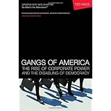 gangs of america the rise of corporate power and the disabling of democracy