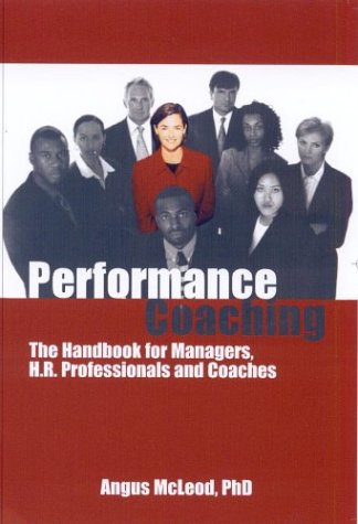 Performance Coaching: The Handbook for Managers, HR Professionals and Coaches