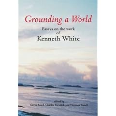 Grounding a World: Essays on the Work of Kenneth White