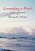 Grounding a World: Essays on the Work of Kenneth White