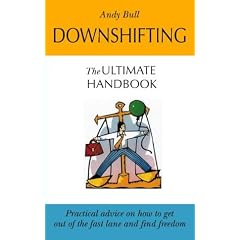 Downshifting: The Ultimate Handbook