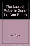 The laziest robot in zone one