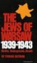 The Jews of Warsaw, 1939-1943: Ghetto, Underground, Revolt (A Midland Book)