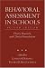 Behavioral Assessment in Schools, Second Edition: Theory, Research, and Clinical Foundations