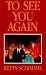 To See You Again: A True Story of Love in a Time of War