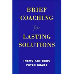 Brief Coaching for Lasting Solutions (Norton Professional Books)