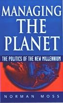 Managing the Planet: The Politics of the New Millennium