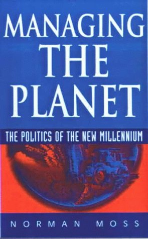 Managing the Planet: The Politics of the New Millennium