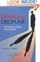 Emotional Discipline: The Power to Choose How You Feel; 5 Life Changing Steps to Feeling Better Every Day