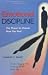 Emotional Discipline: The Power to Choose How You Feel; 5 Life Changing Steps to Feeling Better Every Day