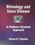Rhinology and Sinus Disease: A Problem-Oriented Approach