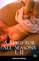 A Maid for All Seasons, Vol. I and II