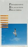 Progressive Relaxation and Breathing (Relaxation and Stress Reduction Workbook Audio Program Serie)
