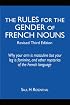 The Rules for the Gender of French Nouns: Revised Third Edition