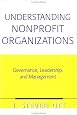 Understanding Nonprofit Organizations: Governance, Leadership, and Management