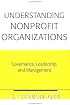 Understanding Nonprofit Organizations: Governance, Leadership, and Management