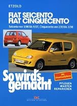 So wird's gemacht. Pflegen - warten - reparieren: So wirds gemacht. Fiat Seicento / Fiat Cinquecento: Pflegen - warten - reparieren. Seicento ab 3/98, ... ab 2/93. 1,1 l/40 kW (55 PS) ab 2/95: BD 123