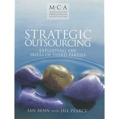 Strategic Outsourcing: Exploiting the Skills of Third Parties (Management Consultancies Association)
