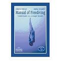 Manual Of Freediving (Underwater On A Single Breath) (Volume 1) (Revised) (Paperback)