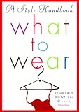 What to Wear: A Style Handbook