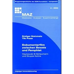 Dokumentarfilm zwischen Beweis und Pamphlet: Heynowski & Scheumann und Gruppe Katins