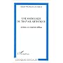 Une sociologie du travail artistique: Artistes et &hellip de Pascal Nicolas-Le Strat