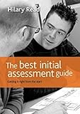 The best initial assessment guide : getting it right - from the start