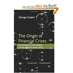 Origin of Financial Crises: Central Banks, Credit Bubbles and the Efficient Market Fallacy
