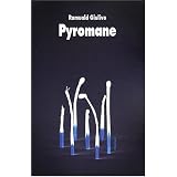 Pyromanepar Romuald Giulivo