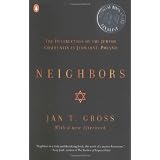 Neighbors: The Destruction of the Jewish Community in Jedwabne, Poland