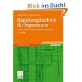 Regelungstechnik f�r Ingenieure: Analyse, Simulation und Entwurf von Regelkreisen