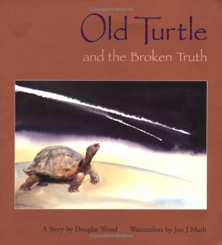 Old Turtle And The Broken Truth by Wood, Douglas & Jon J. Muth [Scholastic Press,2003] (Hardcover)