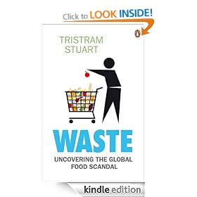 Waste: Uncovering the Global Food Scandal