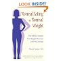 Normal Eating for Normal Weight: The Path to Freedom from Weight Obsession and Food Cravings