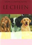 Le chien : Mon compagnon