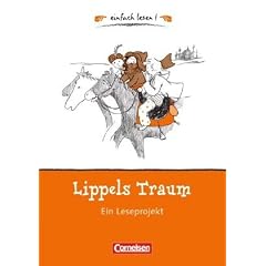 einfach lesen! - F�r Lesefortgeschrittene: Niveau 1 - Lippels Traum: Ein Leseprojekt zu dem gleichnamigen Roman von Paul Maar. Arbeitsbuch mit ... von Paul Maar. Arbeitsbuch mit L�sungen