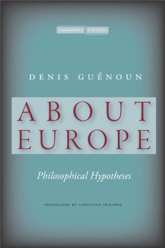 About Europe: Philosophical Hypotheses (Cultural Memory in the Present)