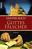 Gottes F&auml;lscher: Roman - G&uuml;nter Ruch