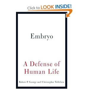 Click here to buy Embryo: A Defense of Human Life by Robert P. George and Christopher Tollefsen.