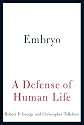 Embryo: A Defense of Human Life