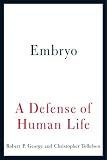 Embryo: A Defense of Human Life