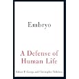 Embryo: A Defense of Human Life