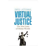 Virtual Justice: The New Laws of Online Worlds