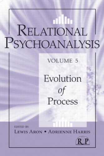 Relational Psychoanalysis, Volume 5: Evolution of Process (Relational Perspectives Book Series)