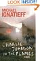 Charlie Johnson in the Flames: A Novel