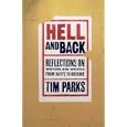 Hell and Back: Reflections on Writers and Writing from Dante to Rushdie by Tim Parks