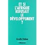 Et si l'Afrique refusait le d�veloppement?