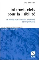 Internet, clefs pour la lisibilité : Se former aux nouvelles exigences de l'hypermédia