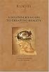 A Beginner's Guide to Creating Reality, Third Edition