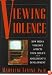 Viewing Violence